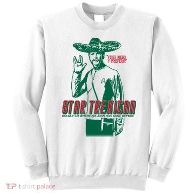 Star Trexican Funny Mexican Parody Prosperar Sweatshirt