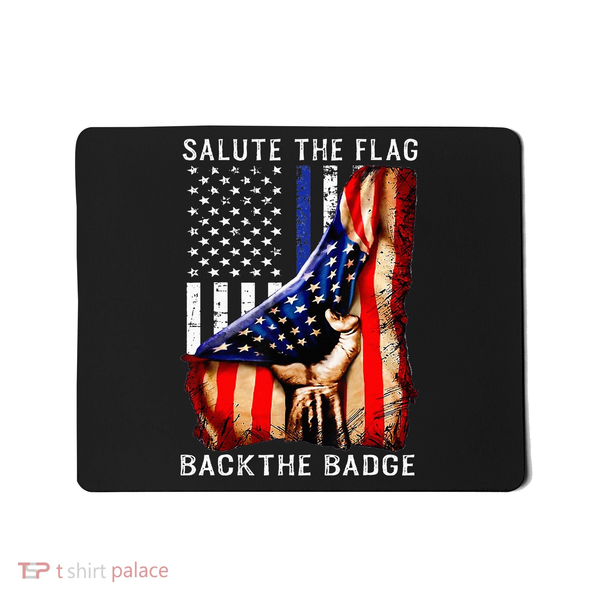 Salute The Flag Back The Badge Flag Police Hand Mousepad
