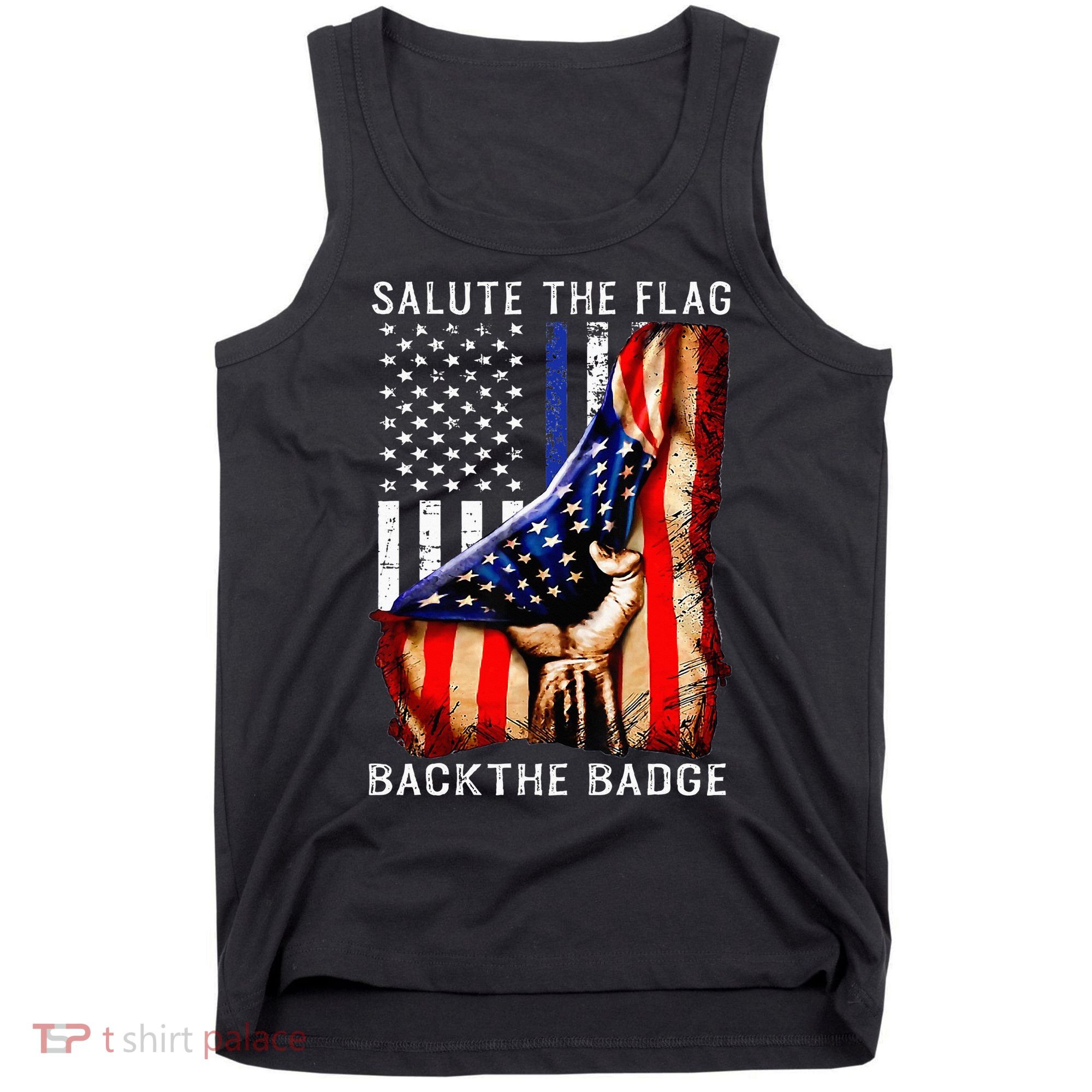 Salute The Flag Back The Badge Flag Police Hand Tank Top