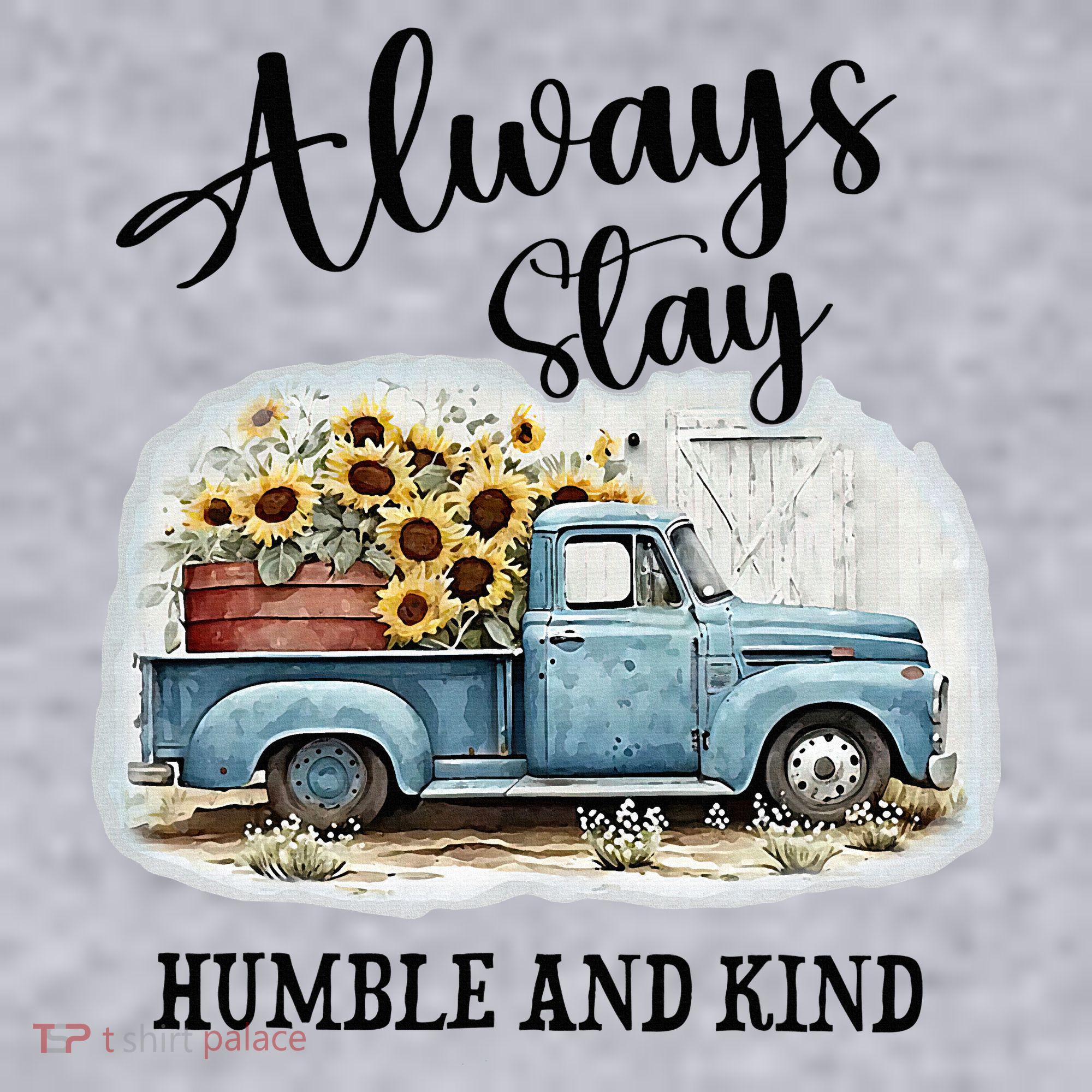 Sunflower Truck Farm Always Stay Humble And Kind Women's Sweatshirt