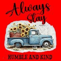 Sunflower Truck Farm Always Stay Humble And Kind Santa Hat thumb 1