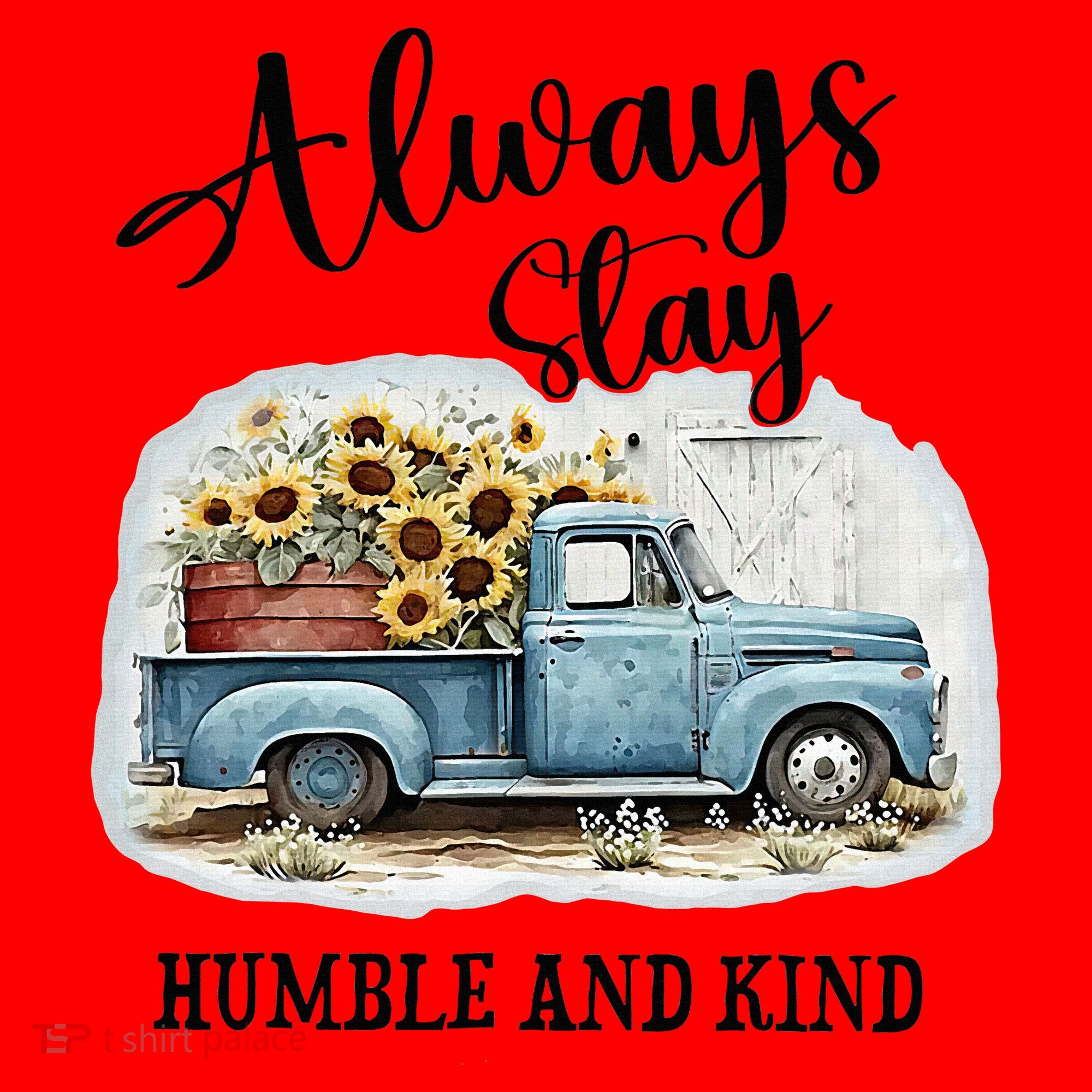 Sunflower Truck Farm Always Stay Humble And Kind Santa Hat