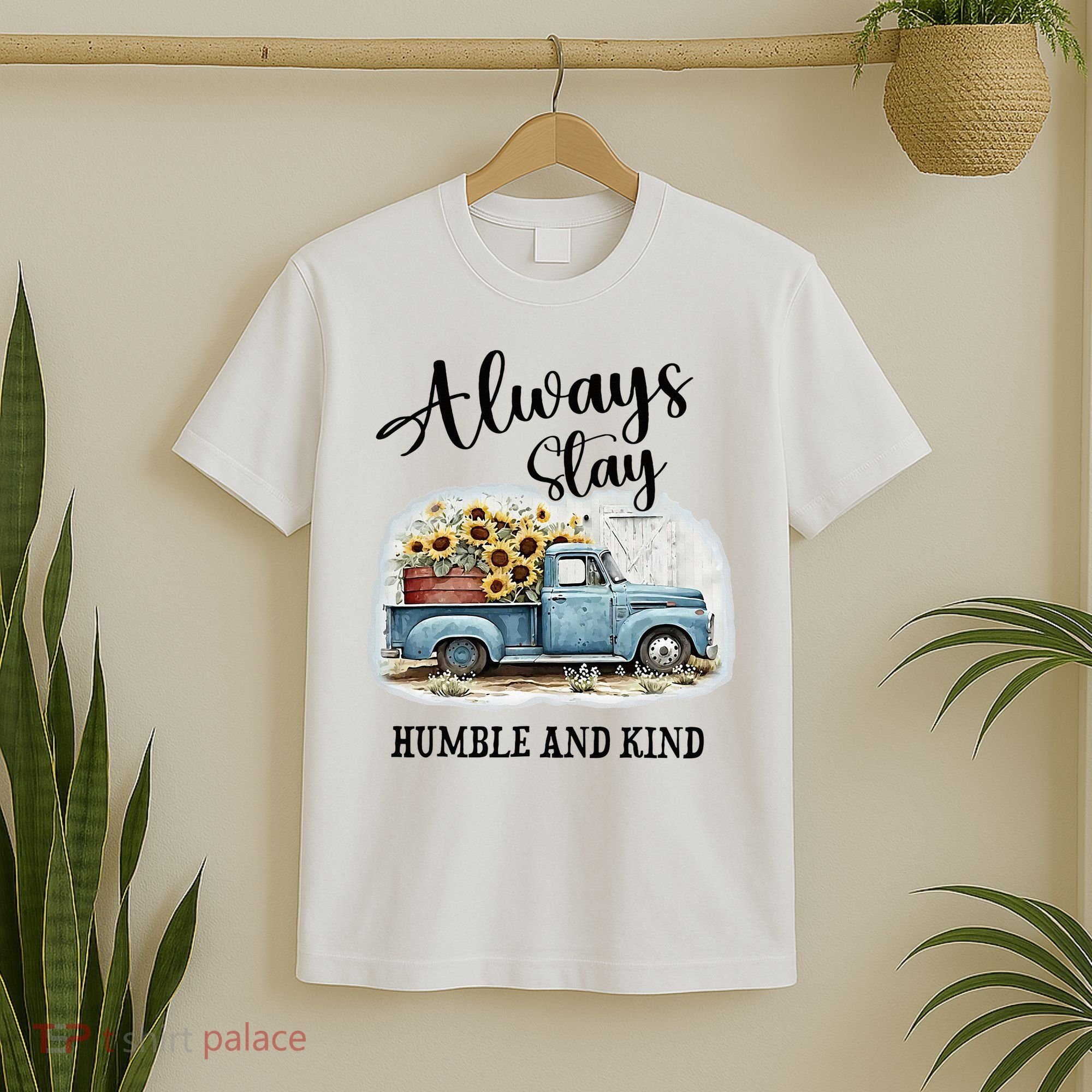 Sunflower Truck Farm Always Stay Humble And Kind T-Shirt