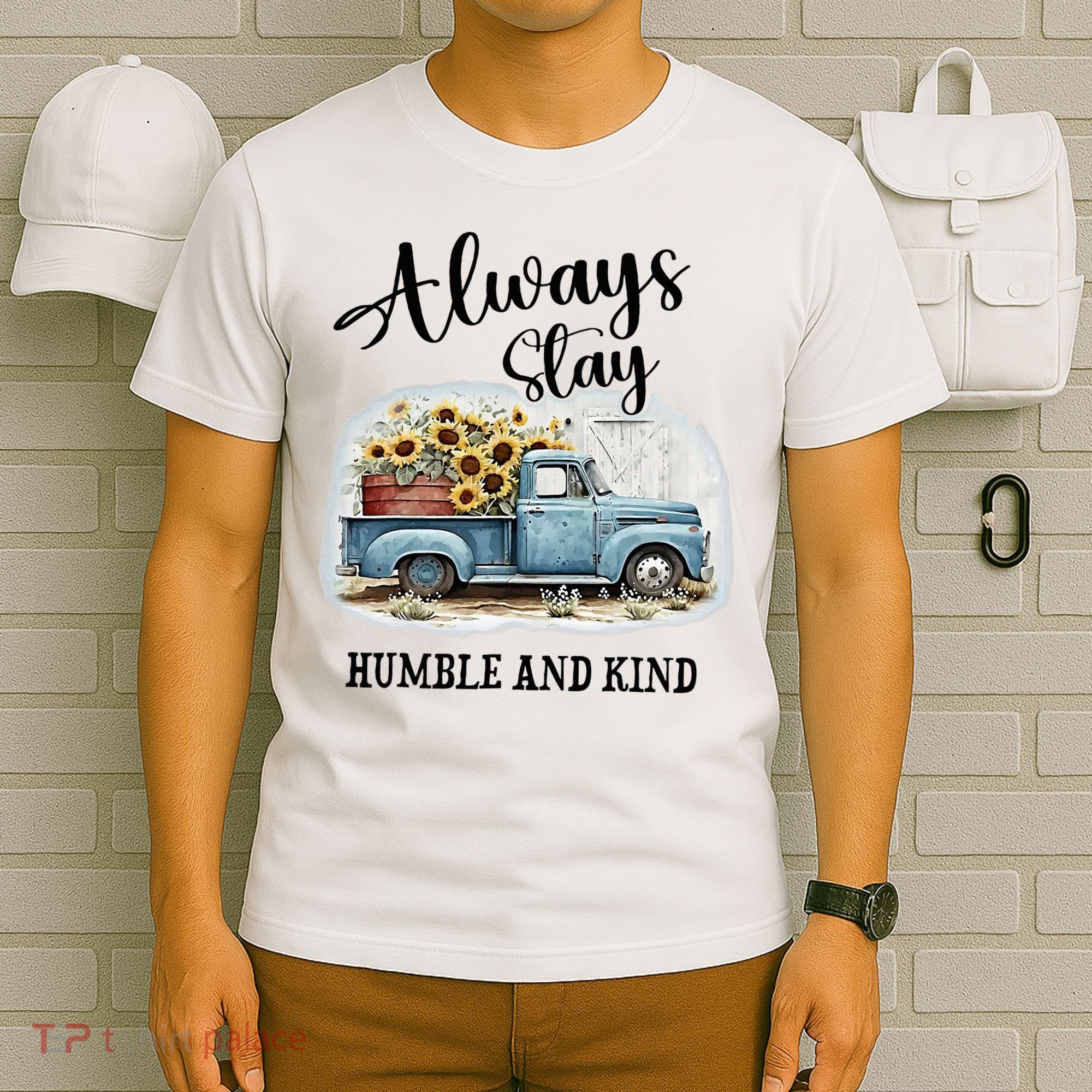 Sunflower Truck Farm Always Stay Humble And Kind T-Shirt