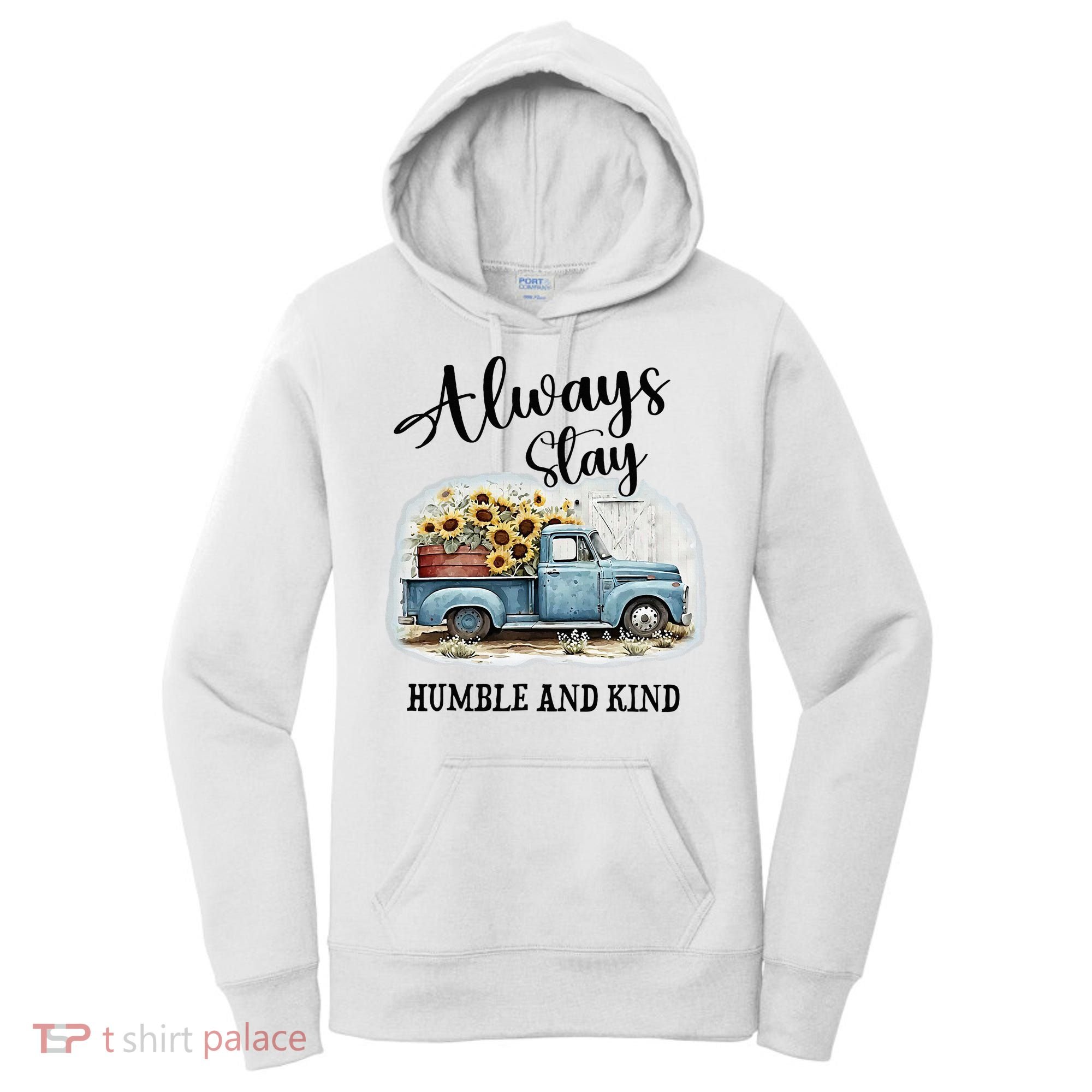 Sunflower Truck Farm Always Stay Humble And Kind Women's Hoodie