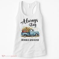 Sunflower Truck Farm Always Stay Humble And Kind Women's Tank Top thumb 0