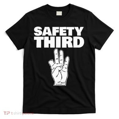 Safety Third Funny Missing Finger Safety Third T-Shirt