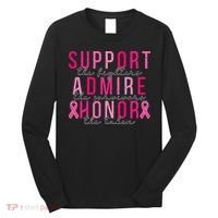 Support The Fighters Admire The Survivors Honor The Taken Long Sleeve Shirt thumb 0