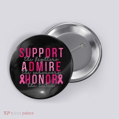 Support The Fighters Admire The Survivors Honor The Taken Button