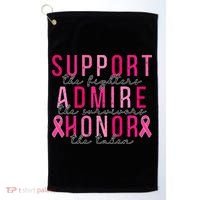 Support The Fighters Admire The Survivors Honor The Taken Golf Towel thumb 0