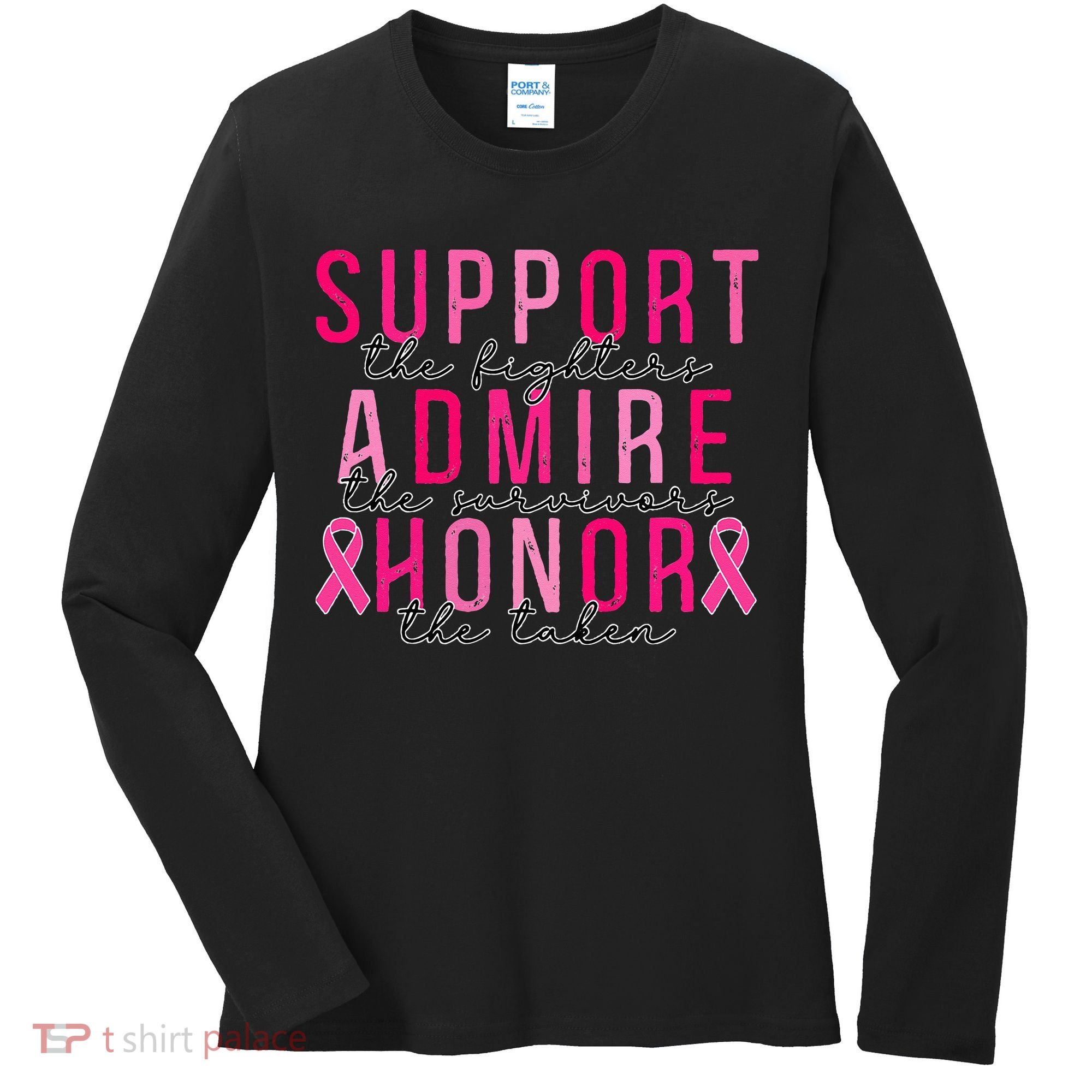 Support The Fighters Admire The Survivors Honor The Taken Women's Long Sleeve Shirt