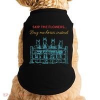 Skip The Flowers... Buy Me Horses Instead Doggie Tank thumb 0