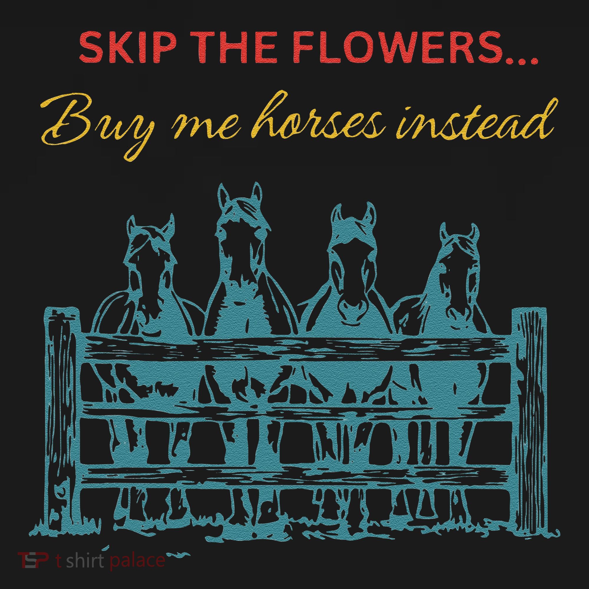 Skip The Flowers... Buy Me Horses Instead Coaster