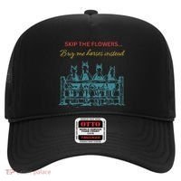 Skip The Flowers... Buy Me Horses Instead Hat thumb 0