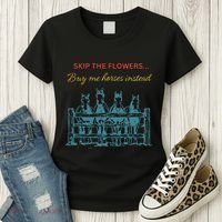 Skip The Flowers... Buy Me Horses Instead Women's T-Shirt thumb 3