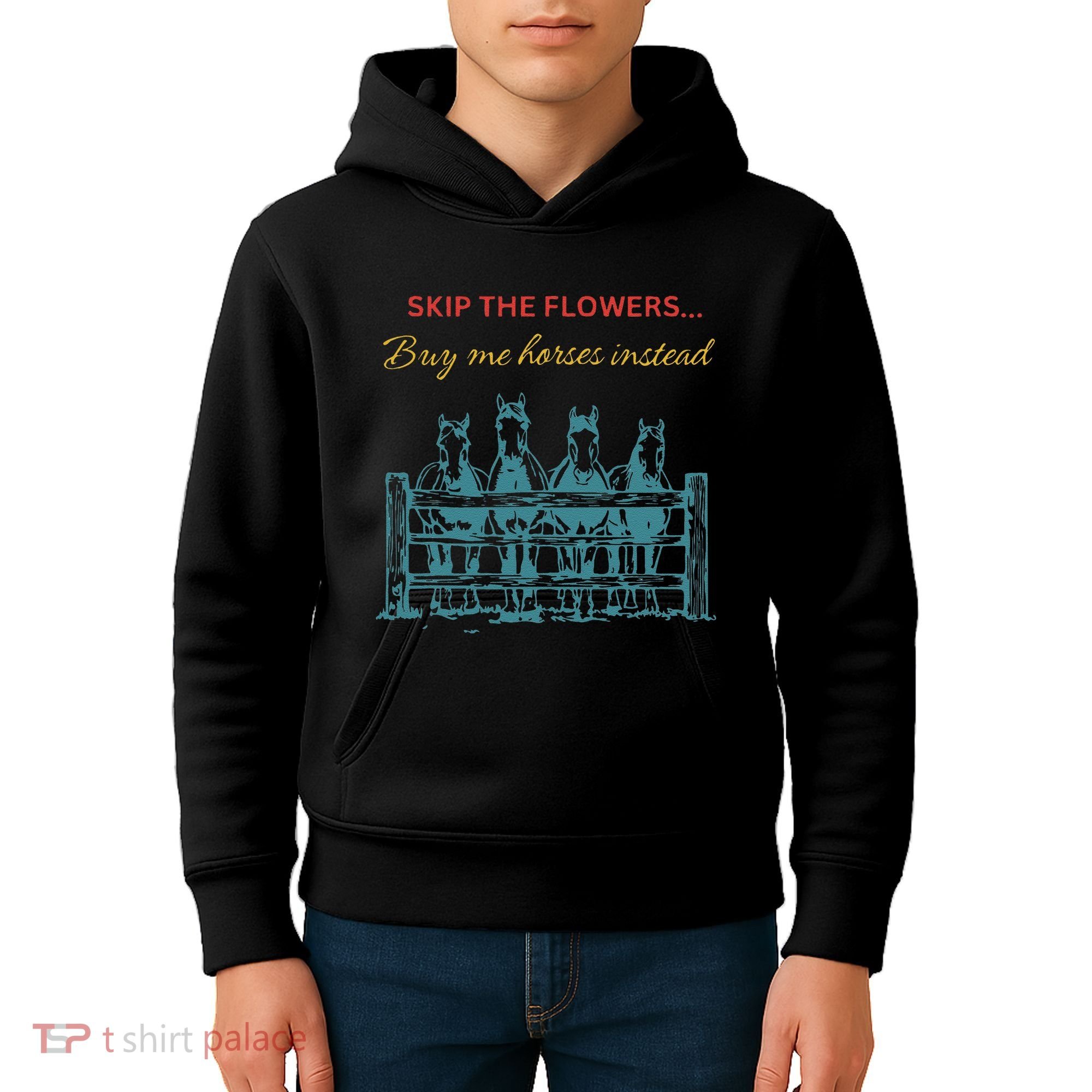 Skip The Flowers... Buy Me Horses Instead Kids Hoodie