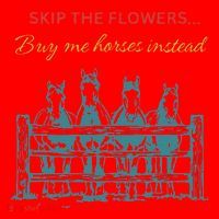 Skip The Flowers... Buy Me Horses Instead Santa Hat thumb 1