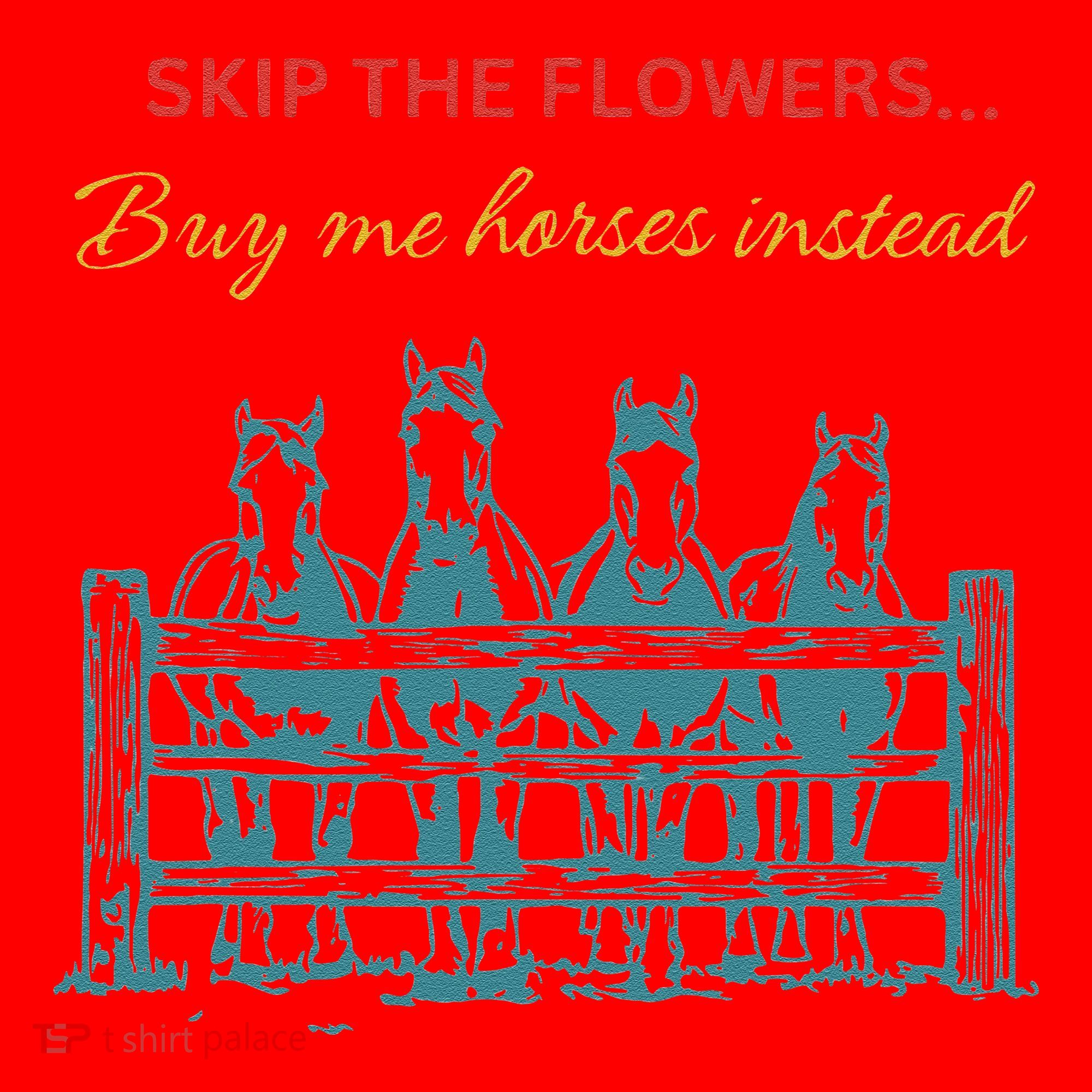 Skip The Flowers... Buy Me Horses Instead Santa Hat