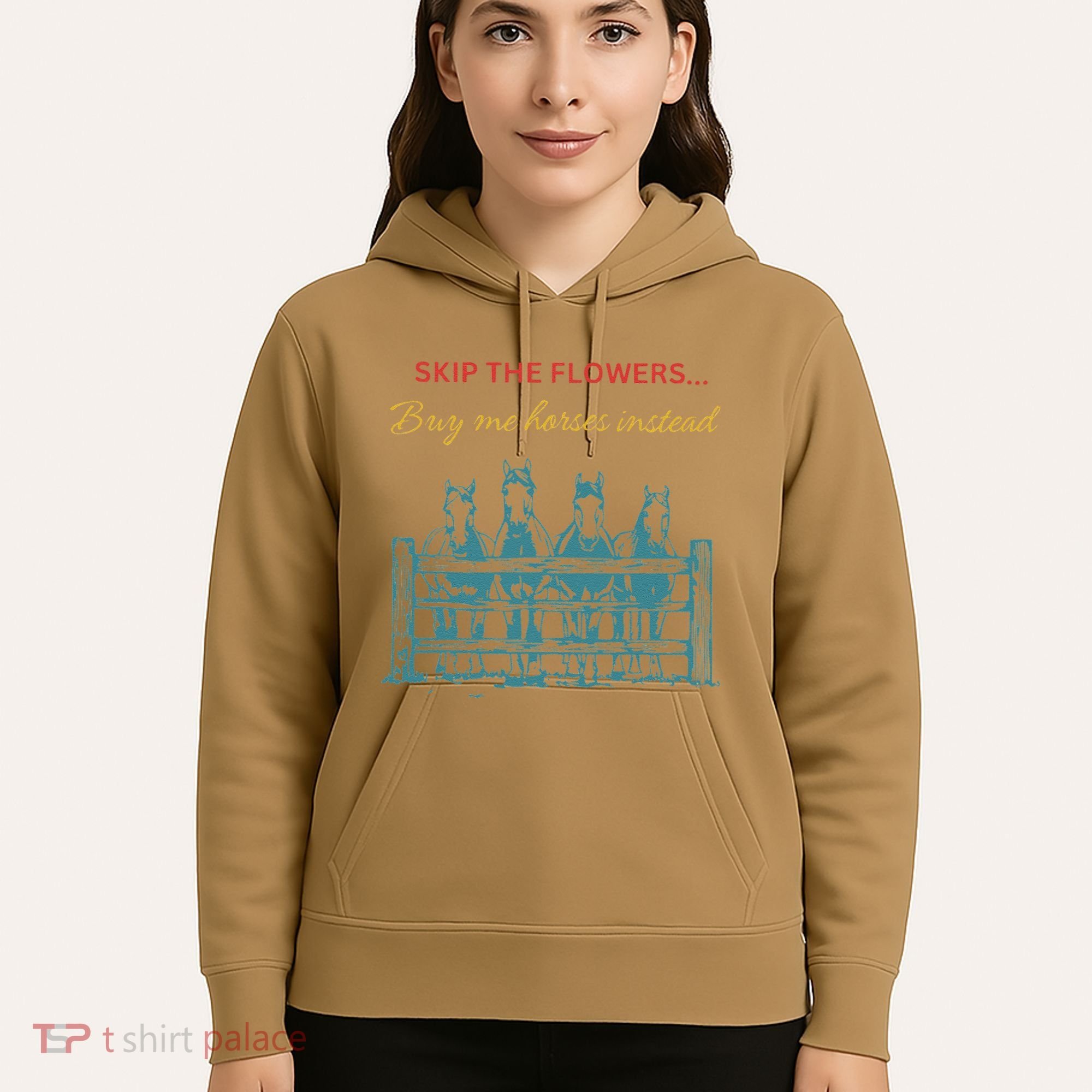 Skip The Flowers... Buy Me Horses Instead Hoodie