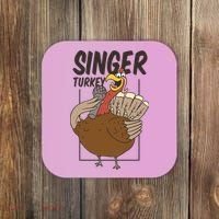 Singer Turkey Funny Thanksgiving Coaster thumb 0