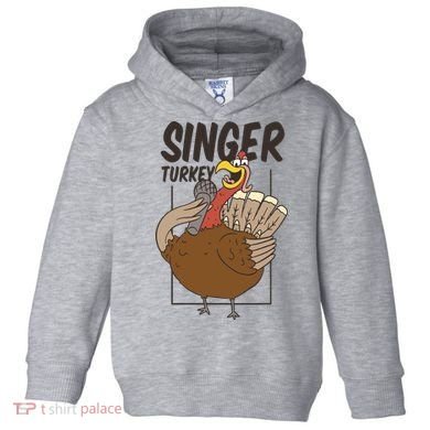 Singer Turkey Funny Thanksgiving Toddler Hoodie