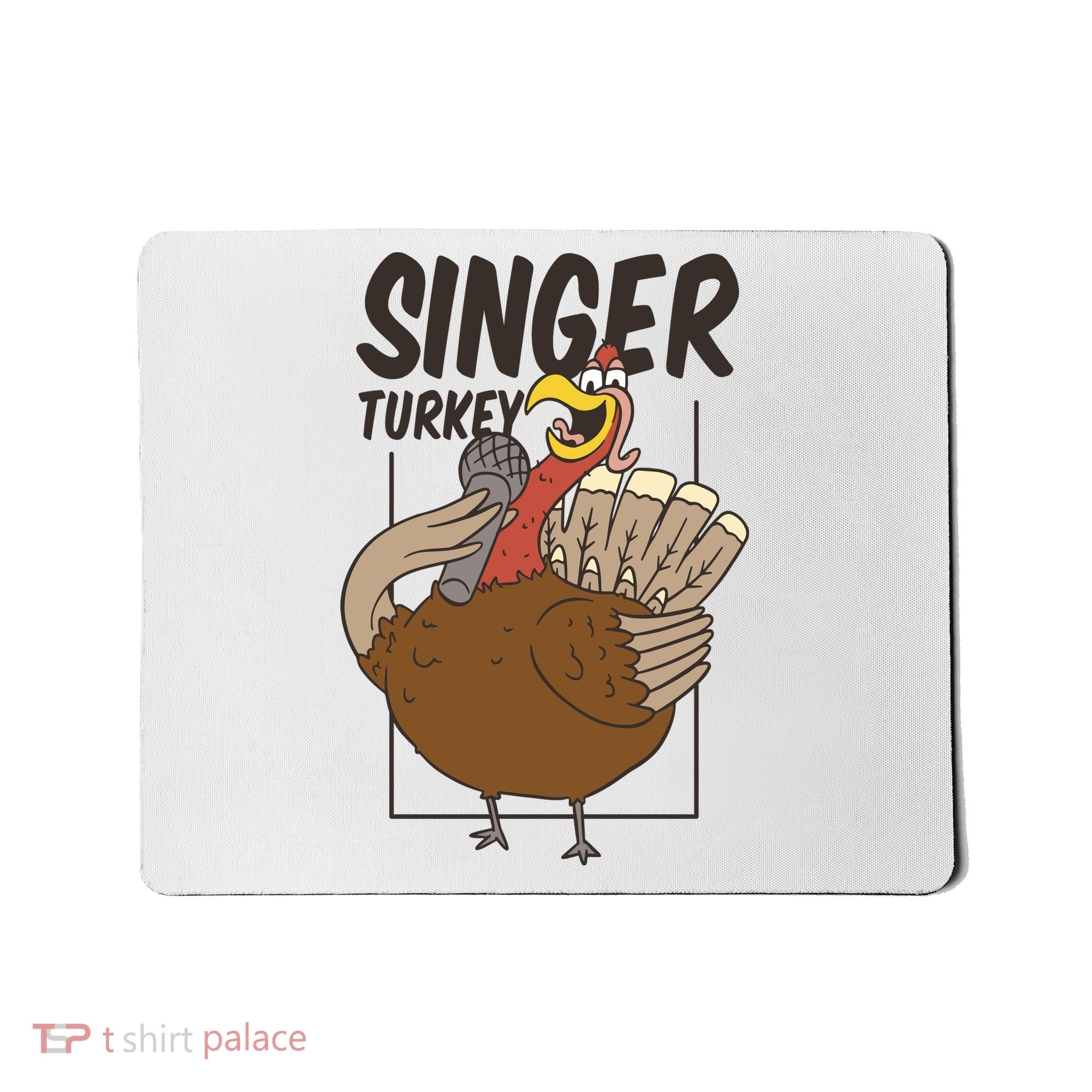 Singer Turkey Funny Thanksgiving Mousepad