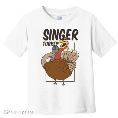 Singer Turkey Funny Thanksgiving Toddler T-Shirt