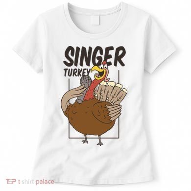 Singer Turkey Funny Thanksgiving Women's T-Shirt