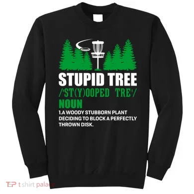 Stupid Tree Funny Disk Golf Definition Golfing Sweatshirt