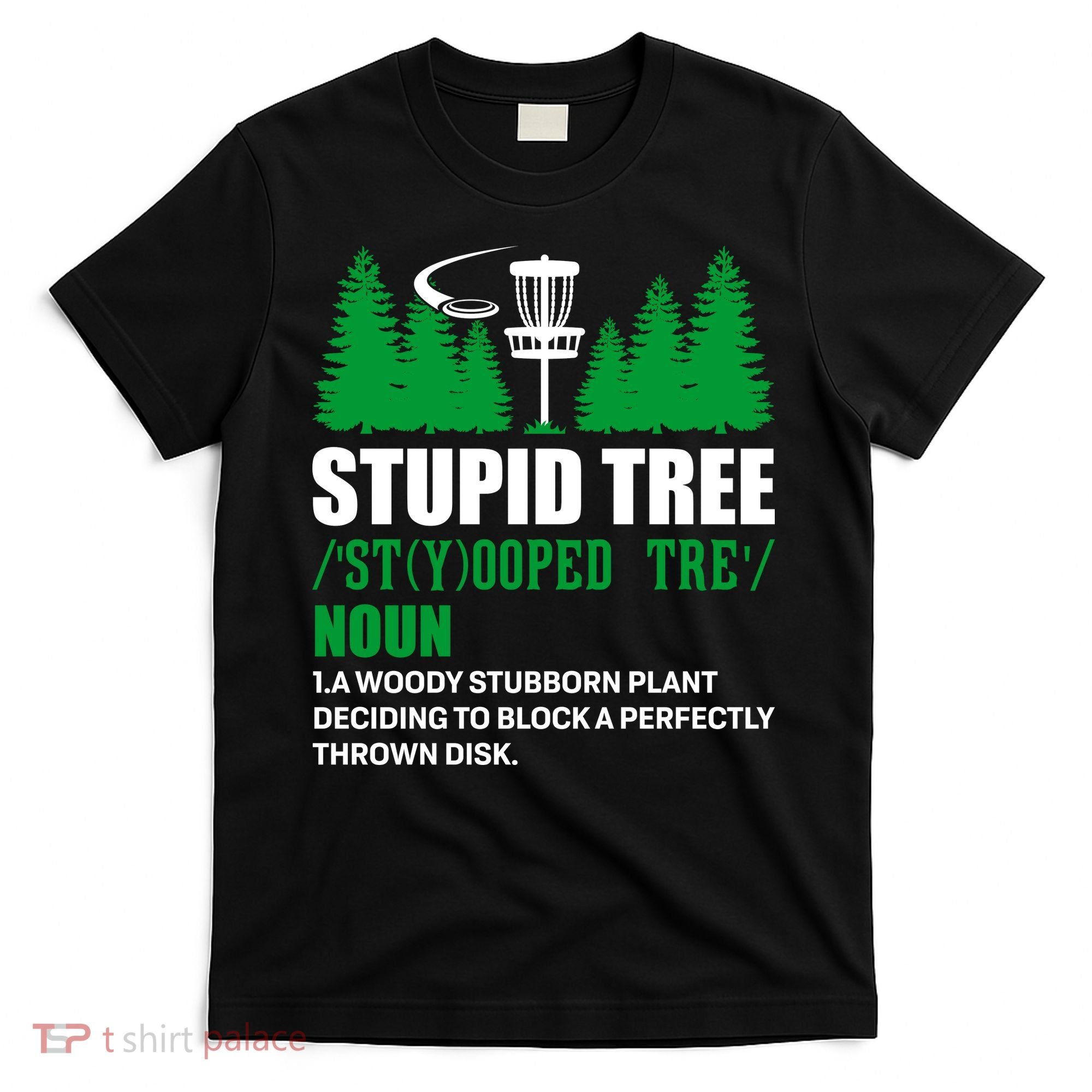 Stupid Tree Funny Disk Golf Definition Golfing T-Shirt