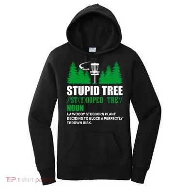 Stupid Tree Funny Disk Golf Definition Golfing Women's Hoodie