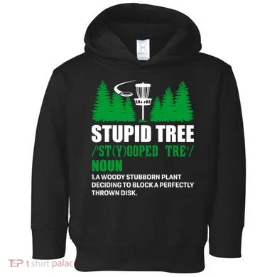 Stupid Tree Funny Disk Golf Definition Golfing Toddler Hoodie