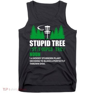 Stupid Tree Funny Disk Golf Definition Golfing Tank Top
