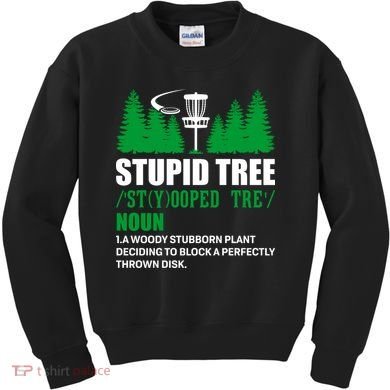 Stupid Tree Funny Disk Golf Definition Golfing Kids Sweatshirt