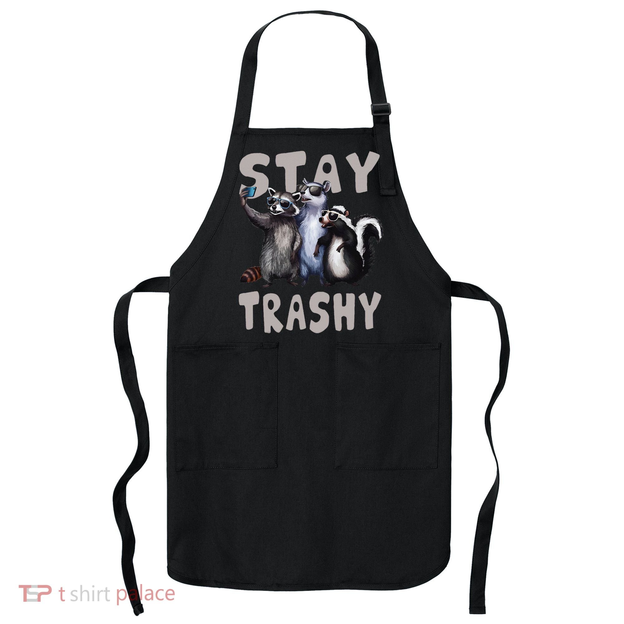 Stay Trashy Funny Raccoon Opossum Skunk Apron
