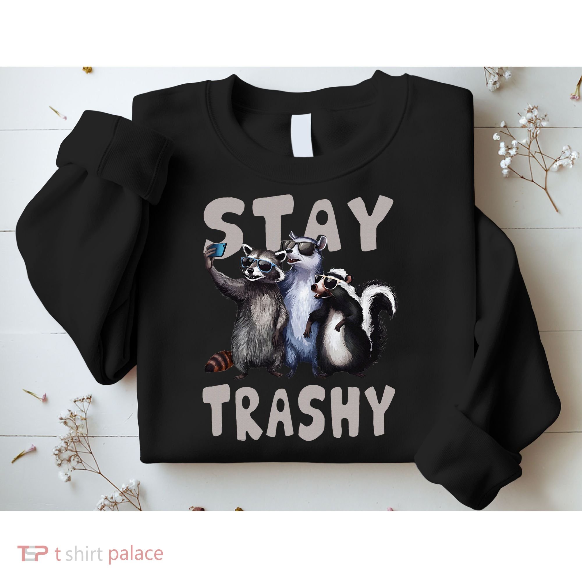 Stay Trashy Funny Raccoon Opossum Skunk Sweatshirt