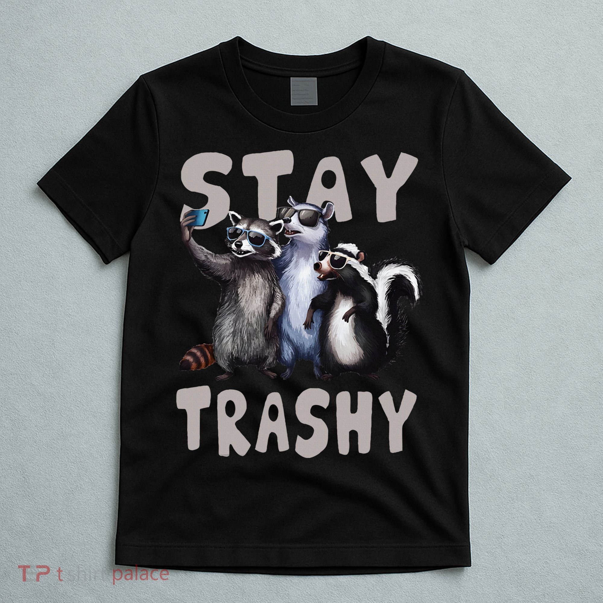 Stay Trashy Funny Raccoon Opossum Skunk T-Shirt