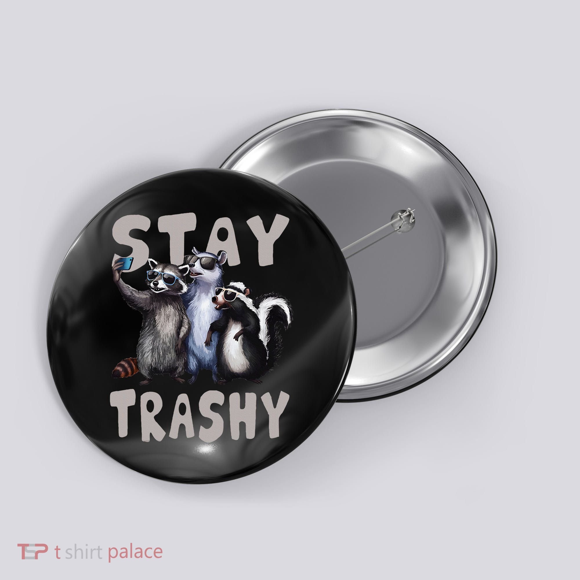 Stay Trashy Funny Raccoon Opossum Skunk Button