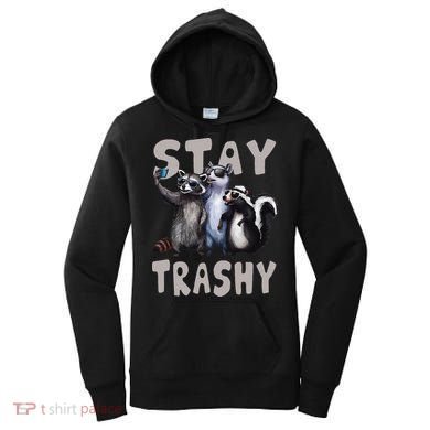 Stay Trashy Funny Raccoon Opossum Skunk Women's Hoodie