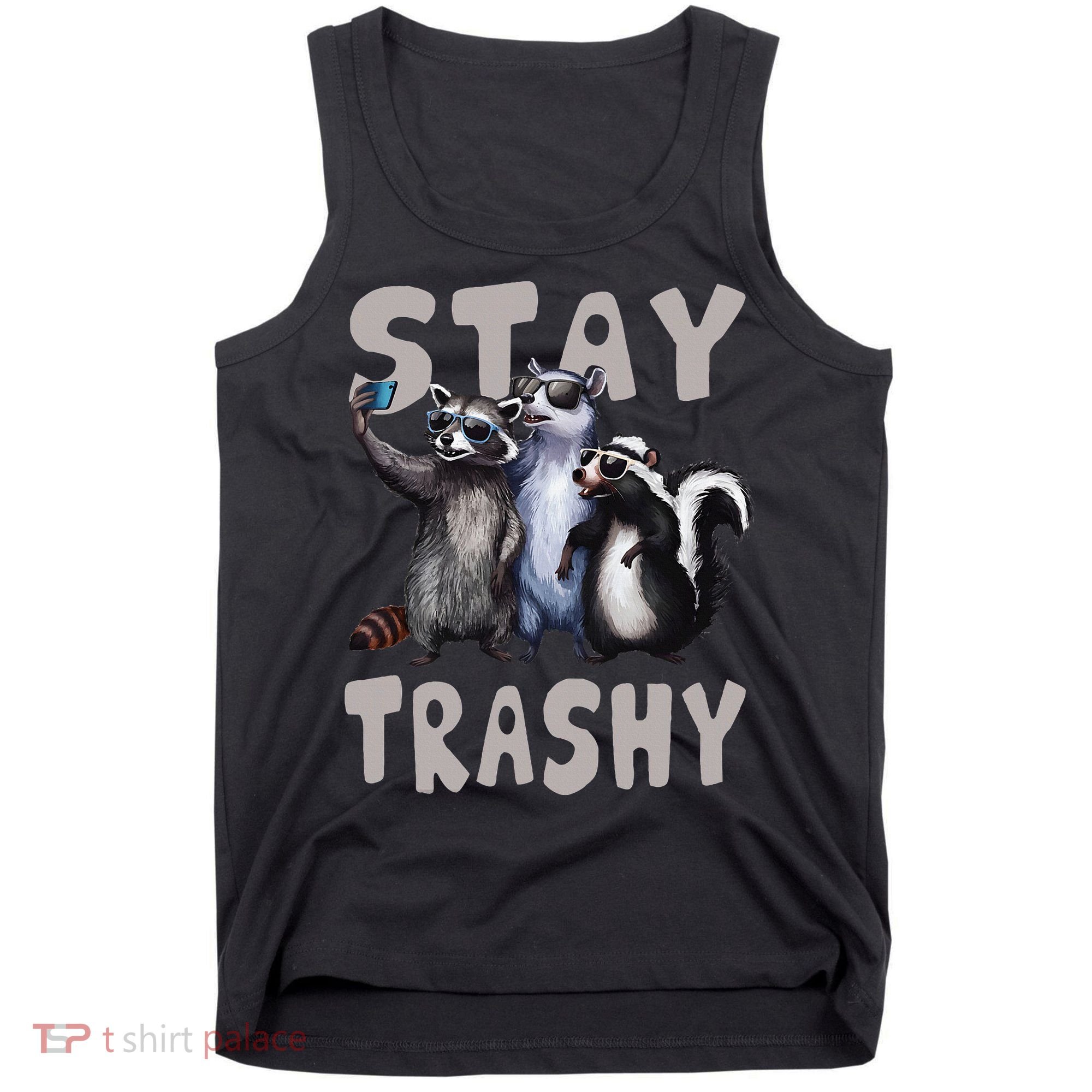 Stay Trashy Funny Raccoon Opossum Skunk Tank Top