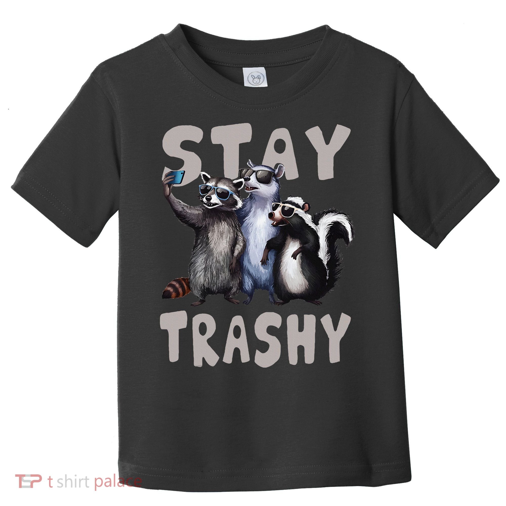 Stay Trashy Funny Raccoon Opossum Skunk Toddler T-Shirt