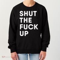 Shut The Fuck Up Women's Sweatshirt thumb 0