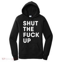 Shut The Fuck Up Women's Hoodie thumb 0