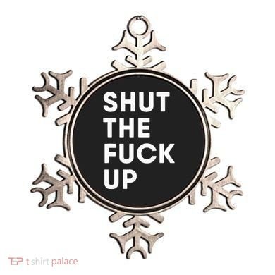 Shut The Fuck Up Ornament