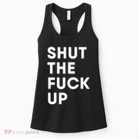Shut The Fuck Up Women's Tank Top thumb 0