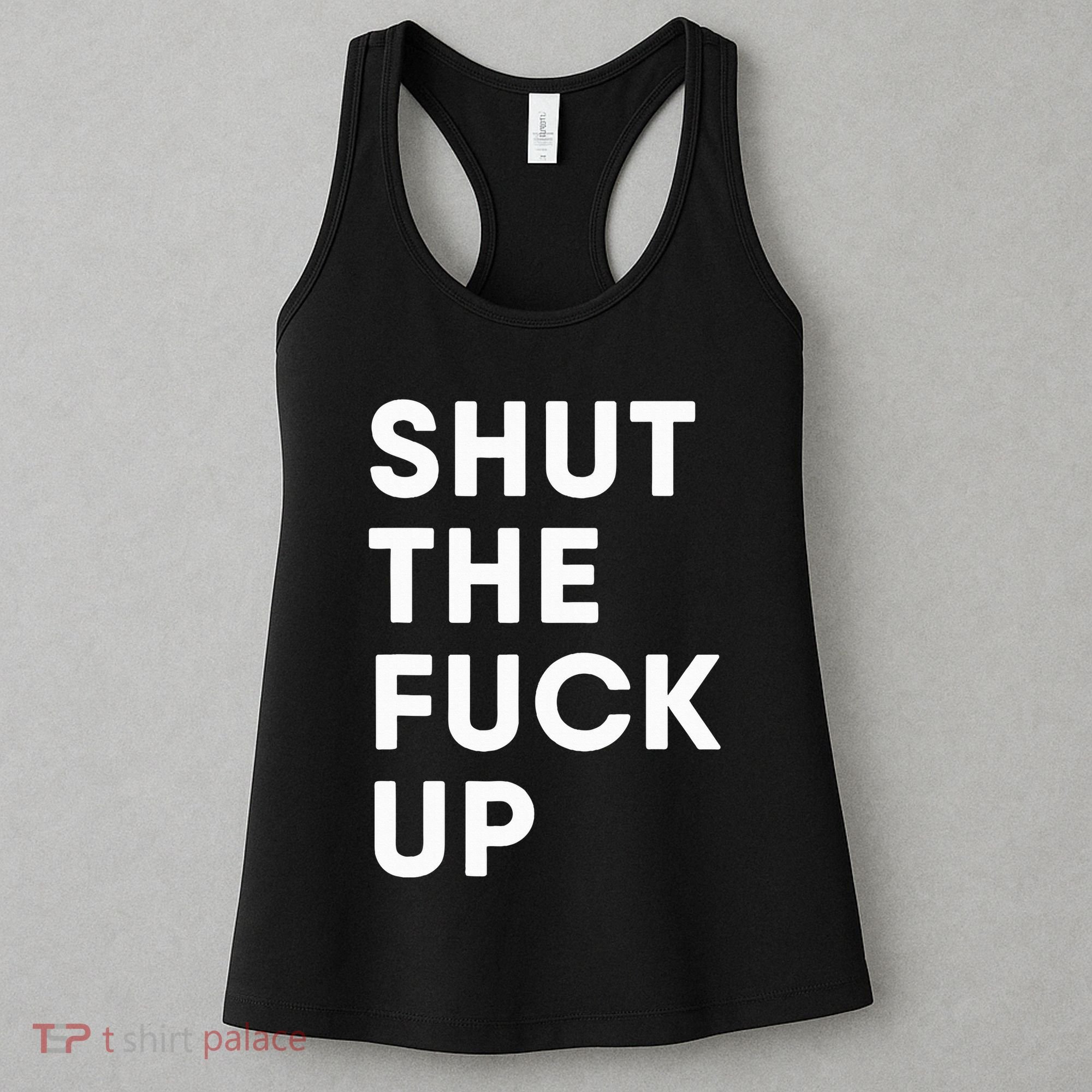 Shut The Fuck Up Women's Tank Top
