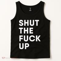 Shut The Fuck Up Tank Top thumb 2
