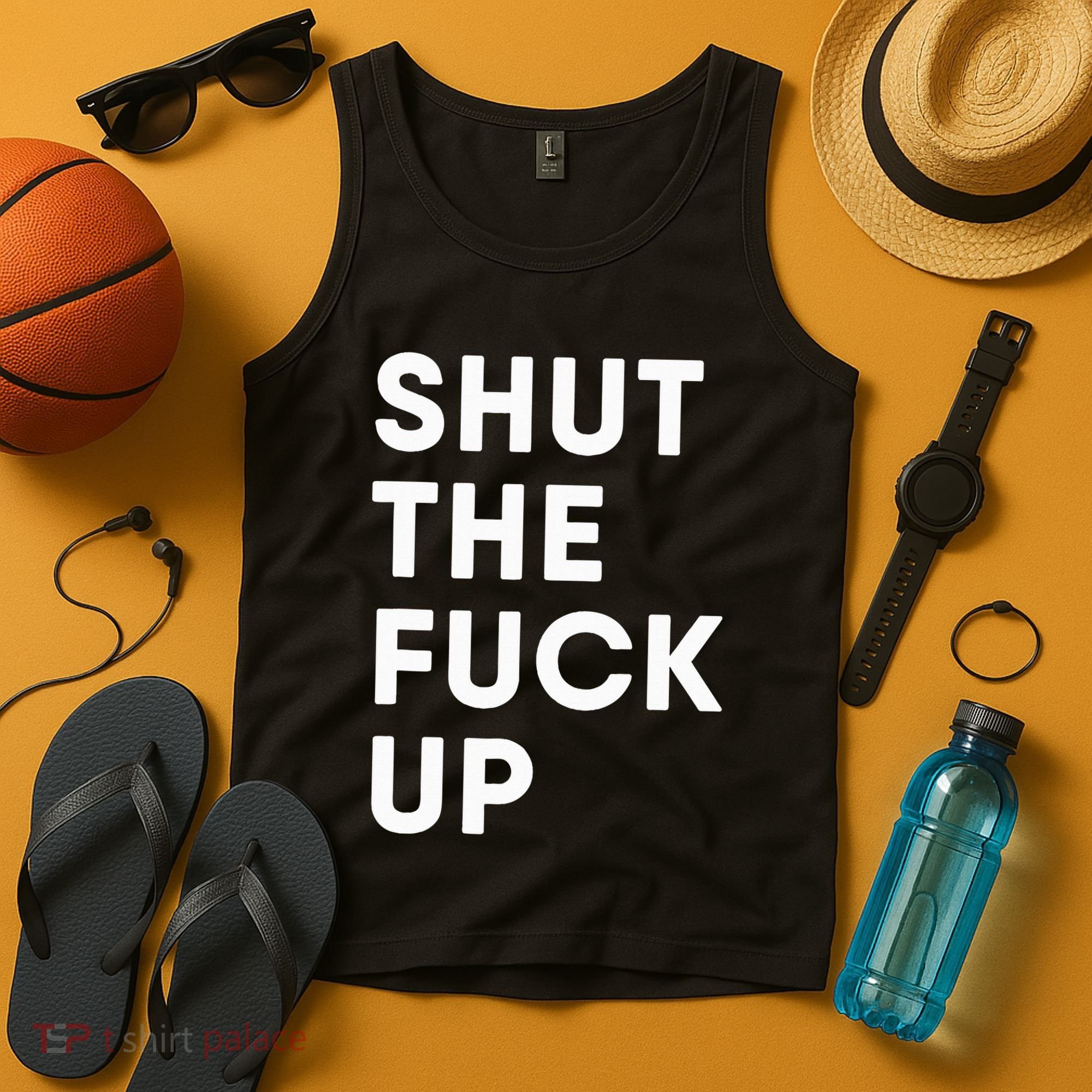Shut The Fuck Up Tank Top