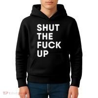 Shut The Fuck Up Kids Hoodie thumb 4