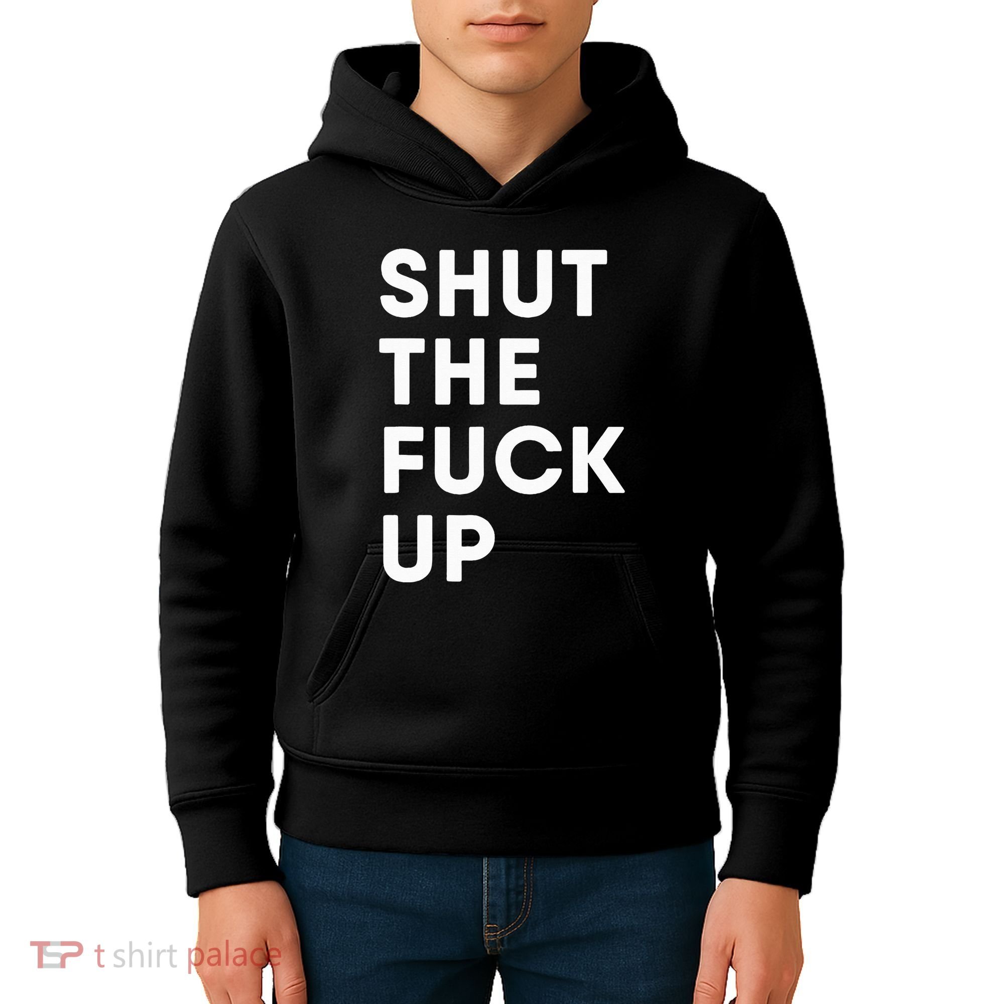 Shut The Fuck Up Kids Hoodie